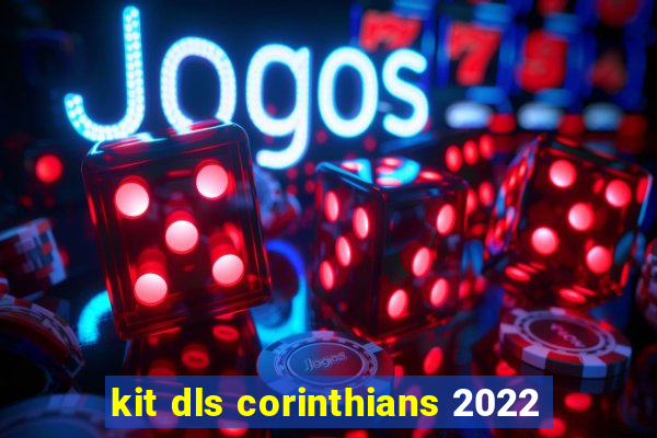 kit dls corinthians 2022